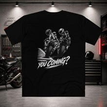 You Coming? - T‑Shirt